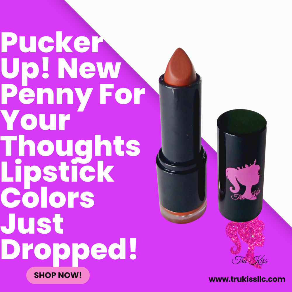 Lip Stick: Penny For Your Thoughts